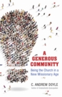 Image for A Generous Community : Being the Church in a New Missionary Age