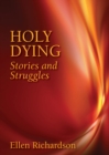 Image for Holy dying: stories and struggles