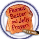 Image for Peanut Butter and Jelly Prayers