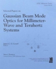 Image for Selected Papers on Gaussian Beam Mode Optics for Millimeter-Wave and Terahert Systems
