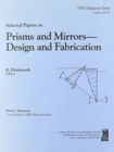 Image for Selected Papers on Prisms and Mirrors--Design and Fabrication
