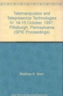 Image for Telemanipulator &amp; Telepresence Technologies Iv