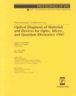 Image for Optical Diagnostics of Materials and Devices for Opto-, Micro-, and Quantum Electronics 1997