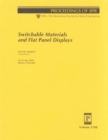 Image for Switchable Materials and Flat Panel Displays : 3788 (Proceedings of SPIE)