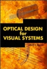 Image for Optical Design for Visual Systems