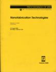 Image for Nanofabrication technologies  : 3-4 August 2003, San Diego, California, USA