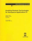 Image for Enabling Photonic Technologies for Aerospace Applications VI