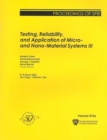 Image for Testing, Reliability, and Application of Micro- And Nano-material Systems III