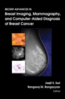 Image for Recent Advances in Breast Imaging, Mammography, and Computer-aided Diagnosis of Breast Cancer