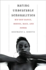 Image for Baring unbearable sensualities  : hip hop dance, bodies, race, and power