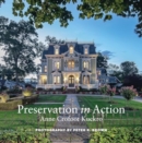 Image for Preservation in Action : Ten Stories of Stewardship: Restoration, Rehabilitation, Renovation, Adaptation, and Reuse