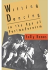 Image for Writing Dancing in the Age of Postmodernism