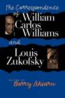 Image for The correspondence of William Carlos Williams and Louis Zukofsky