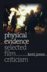 Image for Physical evidence  : selected film criticism