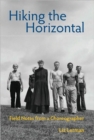 Image for Hiking the horizontal  : field notes from a choreographer