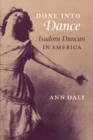 Image for Done into dance: Isadora Duncan in America