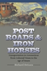 Image for Post Roads &amp; Iron Horses: Transportation in Connecticut from Colonial Times to the Age of Steam