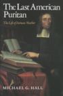 Image for Last American Puritan: The Life of Increase Mather, 1639-1723