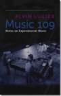 Image for Music 109  : notes on experimental music