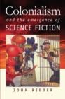 Image for Colonialism and the emergence of science fiction
