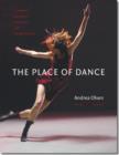 Image for The place of dance  : a somatic guide to dancing and dance making