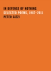 Image for In Defense of Nothing: Selected Poems, 1987-2011
