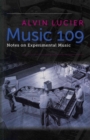 Image for Music 109  : notes on experimental music