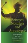 Image for Between nostalgia and apocalypse  : popular music and the staging of Brazil