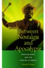 Image for Between Nostalgia and Apocalypse: Popular Music and the Staging of Brazil