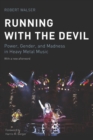 Image for Running with the devil  : power, gender, and madness in heavy metal music