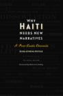 Image for Why Haiti needs new narratives  : a post-quake chronicle