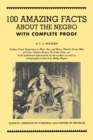Image for 100 Amazing Facts About the Negro: With Complete Proof : A Short Cut to the World History of the Negro