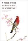 Image for A Field Guide of the Birds of Wesleyan