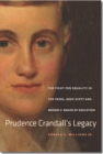 Image for Prudence Crandall&#39;s legacy  : the fight for equality in the 1830s, Dred Scott, and Brown v. Board of Education