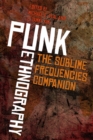 Image for Punk ethnography  : artists and scholars listen to Sublime Frequencies