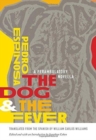 Image for The dog and the fever  : a perambulatory novella
