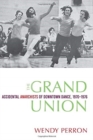 Image for The Grand Union  : accidental anarchists of downtown dance, 1970-1976