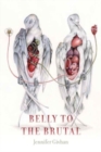 Image for Belly to the brutal