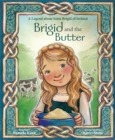 Image for Brigid and the butter: a legend about Saint Brigid of Ireland