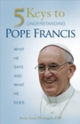 Image for 5 Keys to Understanding Pope Francis