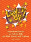 Image for Look it up!: over 600 definitions for Catholic kids and their parents and teachers