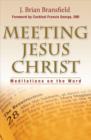Image for Meeting Jesus Christ: meditations on the Word