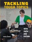 Image for Tackling tough topics with faith and fiction