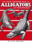 Image for Great Outdoors Book of Alligators &amp; Other Crocodilia