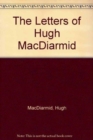 Image for Letters of Hugh Macdiarmid