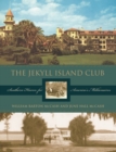 Image for The Jekyll Island Club : Southern Haven for America&#39;s Millionaires