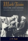 Image for Mark Twain, Culture and Gender : Envisioning America Through Europe