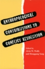 Image for Anthropological Contributions to Conflict Resolution
