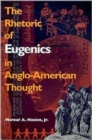 Image for The Rhetoric of Eugenics in Anglo-American Thought
