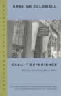 Image for Call it Experience : The Years of Learning How to Write